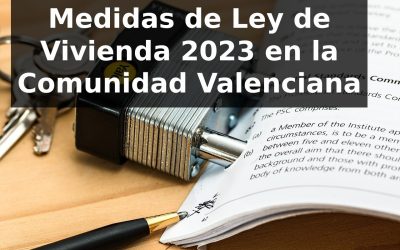 Medidas y efectos de la Ley de la Vivienda 2023 en Comunidad Valenciana