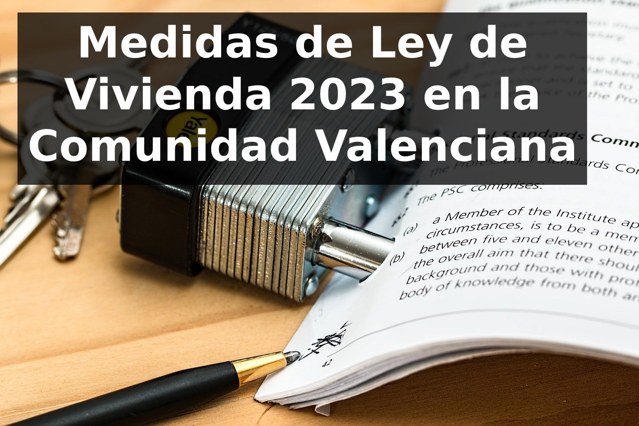 Medidas de la Ley de la Vivienda 2023 en Comunidad Valenciana